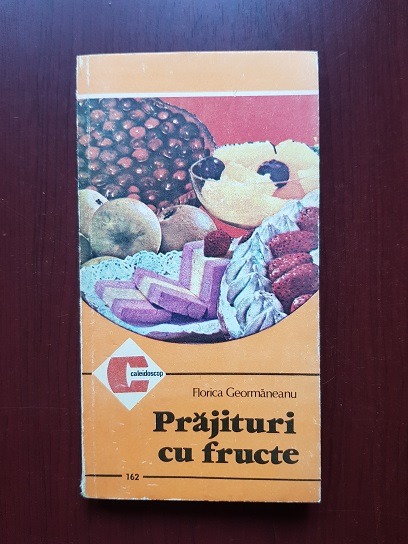 Florica Geormaneanu – Prajituri cu fructe