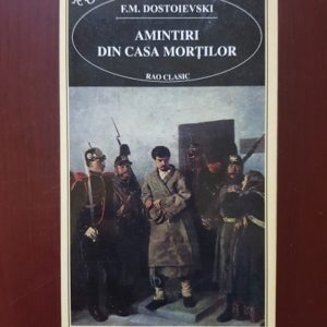 F. M. Dostoievski - Amintiri din casa mortilor