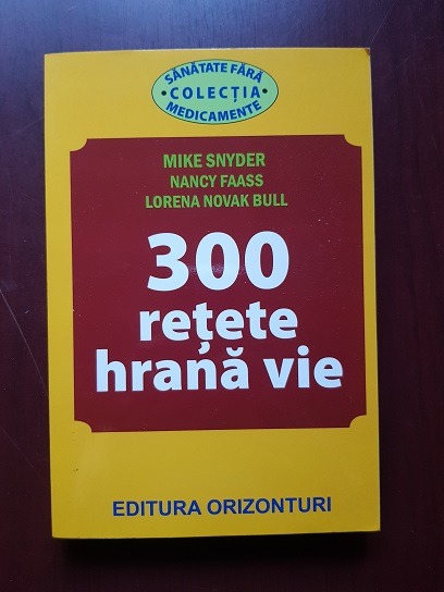 Mike Snyder – 300 retete hrana vie