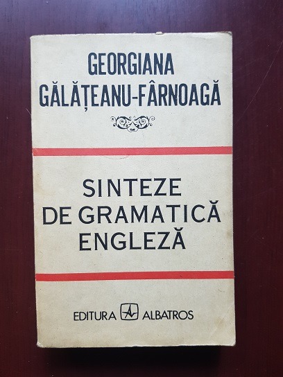 Georgiana Galateanu Farnoaga – Sinteze de gramatica engleza