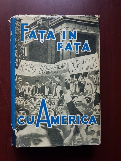A. Adjubei – Fata in fata cu America. Relatare despre vizita lui N.S. Hrusciov in SUA