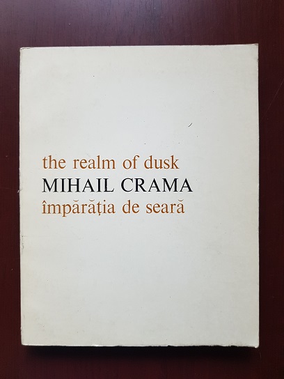 Mihail Crama – Imparatia de seara. The realm of dusk (1984, cu dedicatia si autograful autorului)