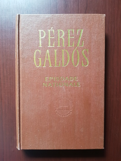 Benito Perez Galdos – Episoade nationale (1968, editie cartonata)