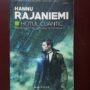 Hannu Rajaniemi - Hotul Cuantic. Primul volum din seria Jean le Flambeur
