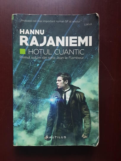 Hannu Rajaniemi – Hotul Cuantic. Primul volum din seria Jean le Flambeur