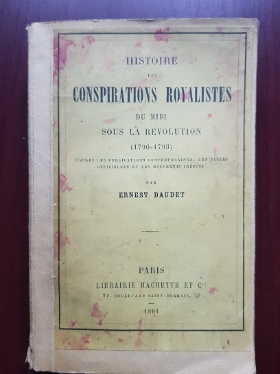 Ernest Daudet – Histoire des conspirations royalistes du Midi sous la Révolution (1881)