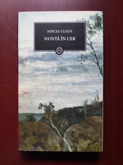 Mircea Eliade – Nunta in cer (2009, editie cartonata)