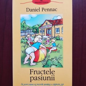 Daniel Pennac - Fructele pasiunii