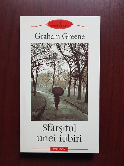 Graham Greene – Sfarsitul unei iubiri