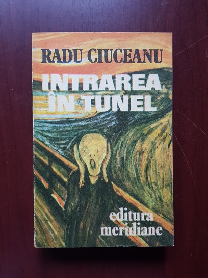 Radu Ciuceanu – Intrarea in tunel. Memorii volumul 1