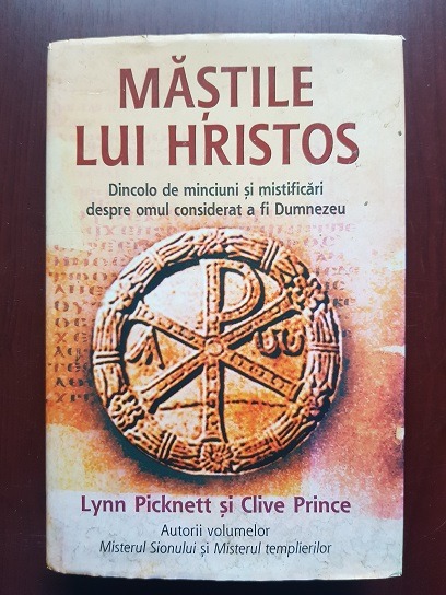 Lynn Picknett si Clive Prince – Mastile lui Hristos (2008, editie cartonata)