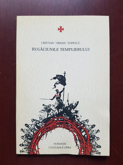 Cristian Tiberiu Popescu – Rugaciunile templierului