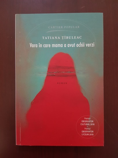Tatiana Tibuleac – Vara in care mama a avut ochii verzi