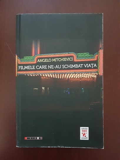 Angelo Mitchievici – Filmele care ne-au schimbat viata