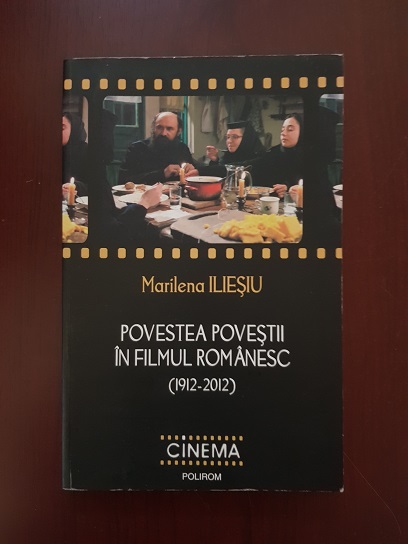 Marilena Ilesiu – Povestea povestii in filmul romanesc (1912-2012)