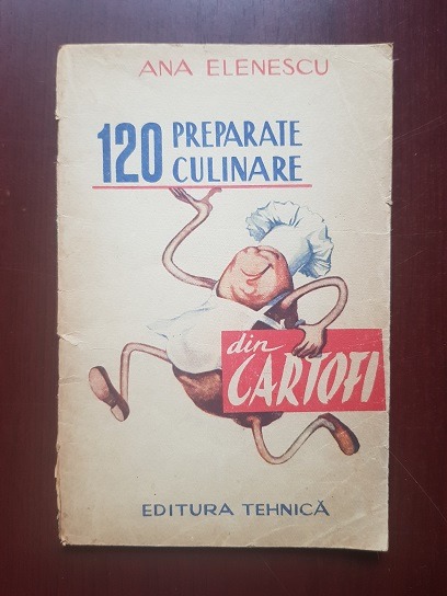 Ana Elenescu – 120 de preparate culinare din cartofi