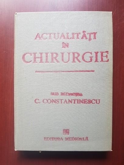 C. Constantinescu – Actualitati in chirurgie