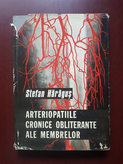 Stefan Haragus – Arteriopatiile cronice obliterante ale membrelor