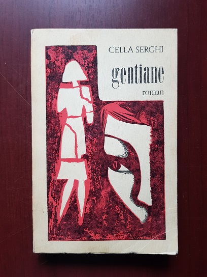 Cella Serghi – Gentiane (1970, prima editie cu autograful si dedicatia autoarei)