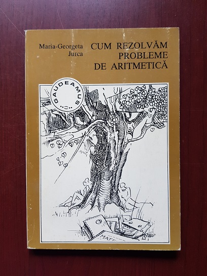 Maria Georgeta Jurca – Cum rezolvam probleme de aritmetica