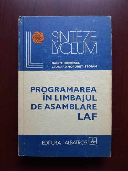 Dan D. Dobrescu – Programarea in limbajul de asamblare LAF