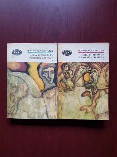 Quintus Curtius Rufus – Viata si faptele lui Alexandru cel Mare 2 volume