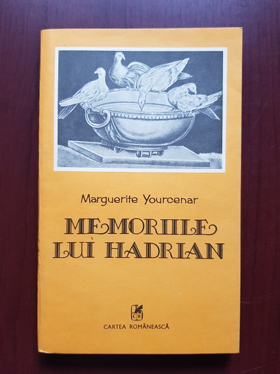 Marguerite Yourcenar – Memoriile lui Hadrian