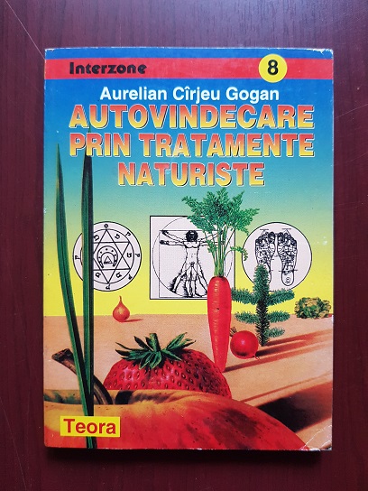 Aurelian Carjeu Gogan – Autovindecare prin tratamente naturiste