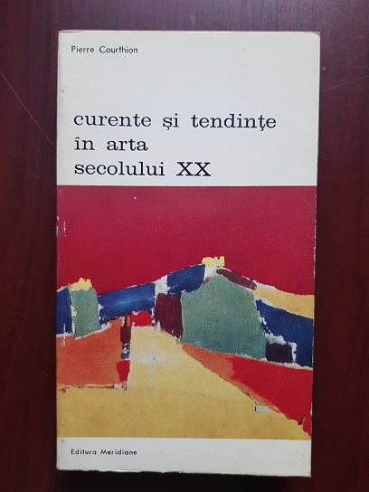 Pierre Courthion – Curente si tendinte in arta secolului XX