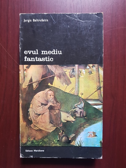 Jurgis Baltrusaitis – Evul mediu fantastic