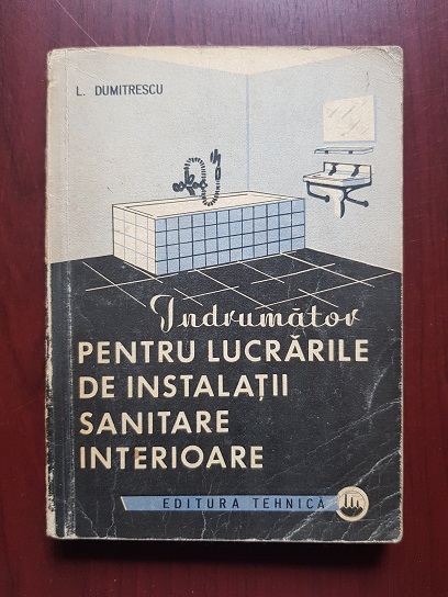 L. Dumitrescu – Indrumator pentru lucrarile de instalatii sanitare interioare