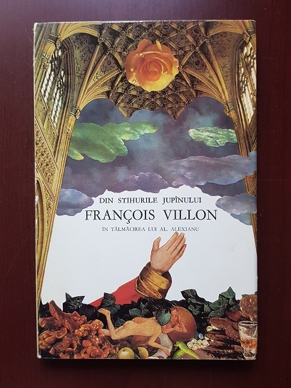 Din stihurile jupanului Francois Villon in talmacirea lui Al. Alexianu (1980, editie ilustrata de Val Munteanu)