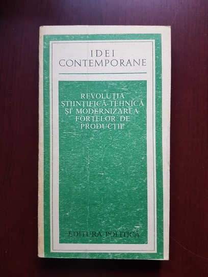 Revolutia stiintifica-tehnica si modernizarea fortelor de productie
