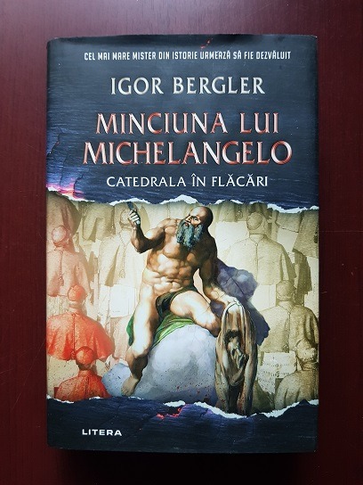 Igor Bergler – Minciuna lui Michelangelo. Catedrala in flacari (2021, editie cartonata)