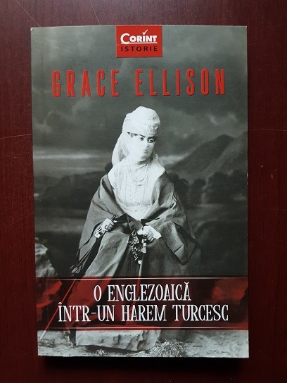 Grace Ellison – O englezoaica intr-un harem turcesc