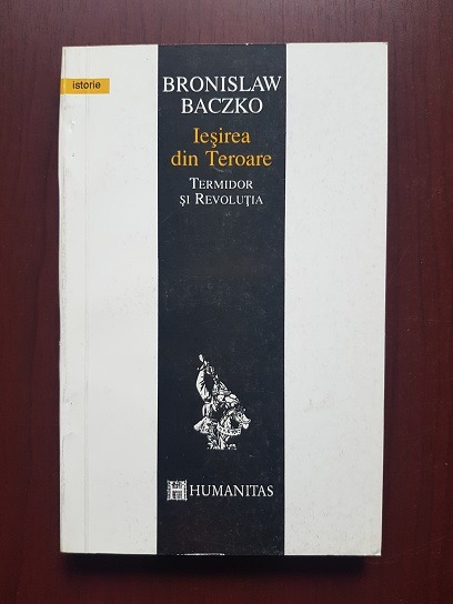 Bronislaw Baczko – Iesirea din teroare. Termidor si revolutia