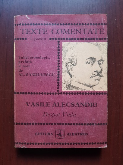 Vasile Alecsandri – Despot Voda. Texte comentate