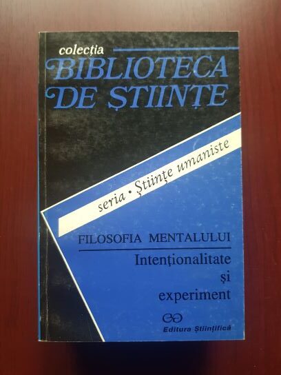 Filosofia mentalului. Intentionalitate si experiment