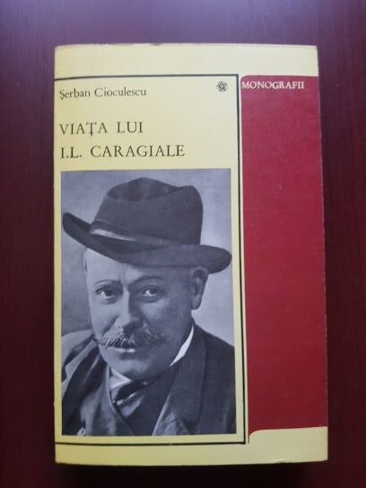 Serban Cioculescu – Viata lui Ion Luca Caragiale