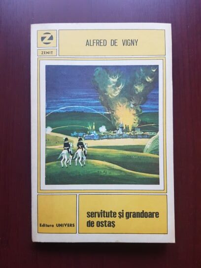 Alfred de Vigny – Servitute si grandoare de ostas