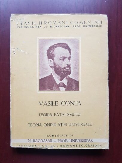Vasile Conta – Teoria fatalismului. Teoria ondulatiei universale (editie veche)