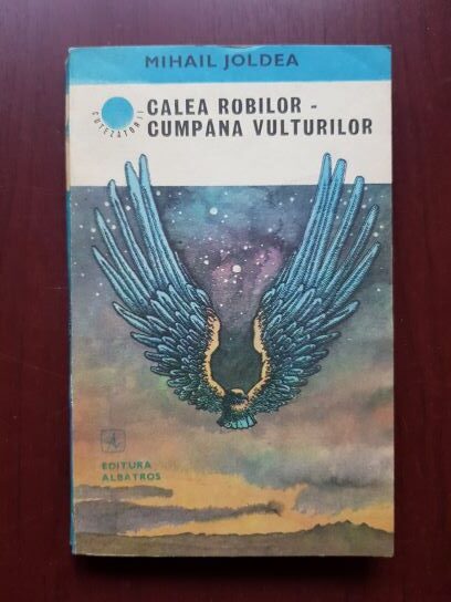 Mihail Joldea – Calea robilor. Cumpana vulturilor