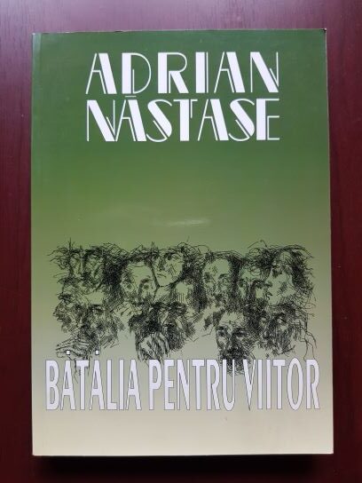 Adrian Nastase – Batalia pentru viitor