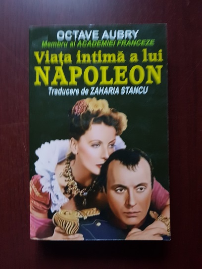 Octave Aubry – Viata intima a lui Napoleon