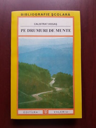 Calistrat Hogas – Pe drumuri de munte