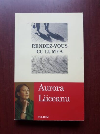 Aurora Liiceanu – Rendez-vous cu lumea