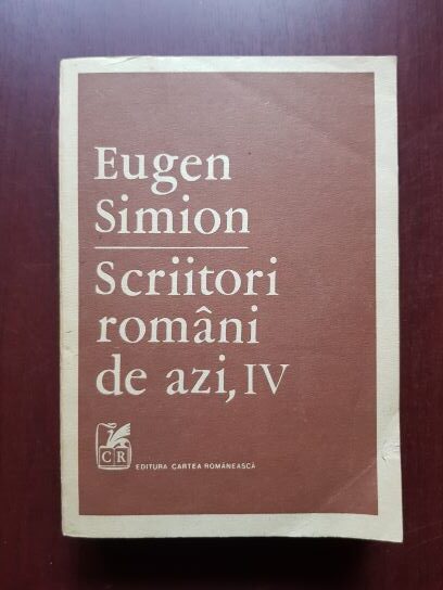 Eugen Simion – Scriitori romani de azi, volumul 4