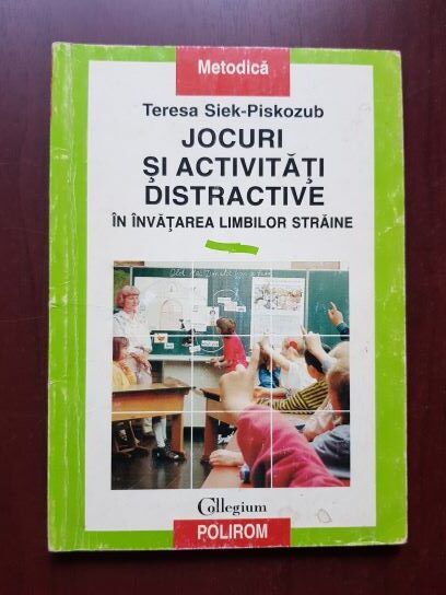 Teresa Siek-Piskozub - Jocuri si activitati distractive in invatarea limbilor straine
