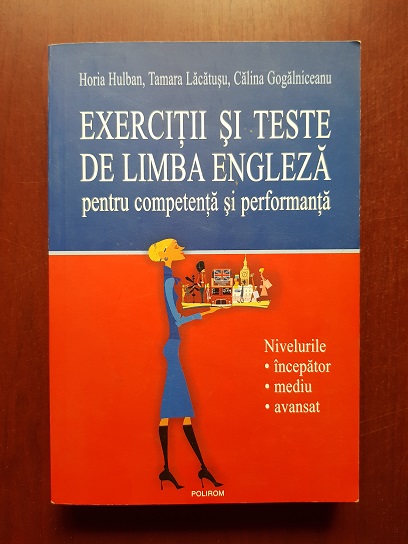 Horia Hulban, Tamara Lacatusu – Exercitii si teste de limba engleza pentru competenta si performanta