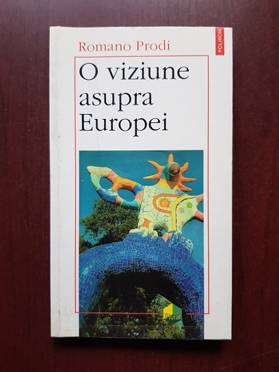Romano Prodi – O viziune asupra Europei